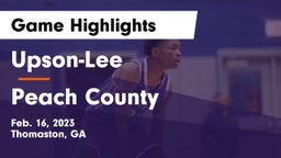 Upson-Lee  vs Peach County  Game Highlights - Feb. 16, 2023