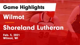 Wilmot  vs Shoreland Lutheran  Game Highlights - Feb. 5, 2021