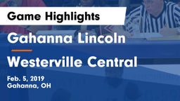 Gahanna Lincoln  vs Westerville Central  Game Highlights - Feb. 5, 2019