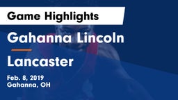 Gahanna Lincoln  vs Lancaster  Game Highlights - Feb. 8, 2019