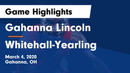 Gahanna Lincoln  vs Whitehall-Yearling  Game Highlights - March 4, 2020