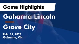 Gahanna Lincoln  vs Grove City  Game Highlights - Feb. 11, 2022