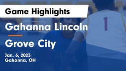 Gahanna Lincoln  vs Grove City  Game Highlights - Jan. 6, 2023