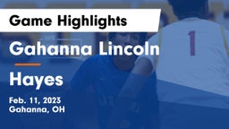 Gahanna Lincoln  vs Hayes  Game Highlights - Feb. 11, 2023