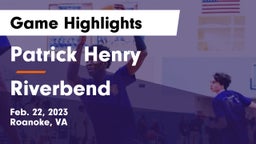 Patrick Henry  vs Riverbend  Game Highlights - Feb. 22, 2023