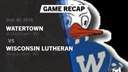 Recap: Watertown  vs. Wisconsin Lutheran  2016