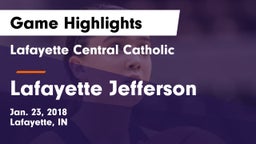 Lafayette Central Catholic  vs Lafayette Jefferson  Game Highlights - Jan. 23, 2018