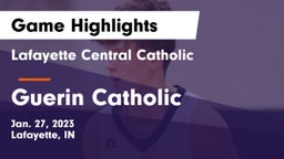 Lafayette Central Catholic  vs Guerin Catholic  Game Highlights - Jan. 27, 2023