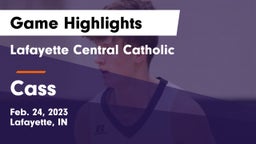 Lafayette Central Catholic  vs Cass  Game Highlights - Feb. 24, 2023