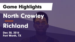 North Crowley  vs Richland  Game Highlights - Dec 30, 2016
