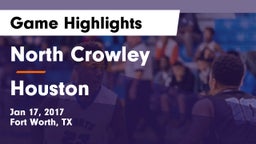 North Crowley  vs Houston  Game Highlights - Jan 17, 2017