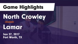 North Crowley  vs Lamar  Game Highlights - Jan 27, 2017
