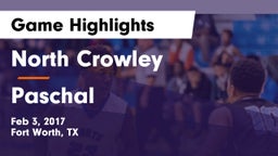 North Crowley  vs Paschal  Game Highlights - Feb 3, 2017