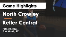 North Crowley  vs Keller Central  Game Highlights - Feb. 21, 2023