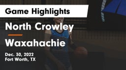 North Crowley  vs Waxahachie  Game Highlights - Dec. 30, 2022