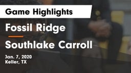 Fossil Ridge  vs Southlake Carroll  Game Highlights - Jan. 7, 2020