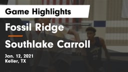 Fossil Ridge  vs Southlake Carroll  Game Highlights - Jan. 12, 2021