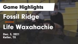 Fossil Ridge  vs Life Waxahachie  Game Highlights - Dec. 3, 2021