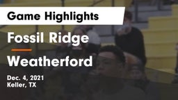 Fossil Ridge  vs Weatherford  Game Highlights - Dec. 4, 2021