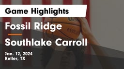 Fossil Ridge  vs Southlake Carroll  Game Highlights - Jan. 12, 2024