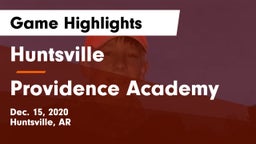 Huntsville  vs Providence Academy Game Highlights - Dec. 15, 2020