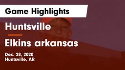 Huntsville  vs Elkins arkansas Game Highlights - Dec. 28, 2020