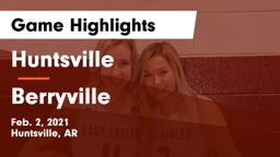 Huntsville  vs Berryville  Game Highlights - Feb. 2, 2021