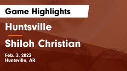 Huntsville  vs Shiloh Christian  Game Highlights - Feb. 3, 2023