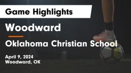 Woodward  vs Oklahoma Christian School Game Highlights - April 9, 2024