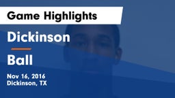 Dickinson  vs Ball  Game Highlights - Nov 16, 2016
