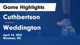 Cuthbertson  vs Weddington  Game Highlights - April 18, 2023