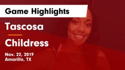 Tascosa  vs Childress  Game Highlights - Nov. 22, 2019