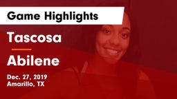 Tascosa  vs Abilene  Game Highlights - Dec. 27, 2019