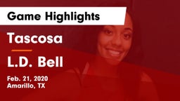Tascosa  vs L.D. Bell Game Highlights - Feb. 21, 2020