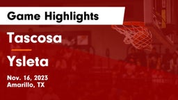 Tascosa  vs Ysleta  Game Highlights - Nov. 16, 2023