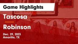 Tascosa  vs Robinson  Game Highlights - Dec. 29, 2023