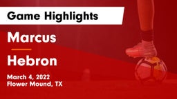 Marcus  vs Hebron  Game Highlights - March 4, 2022