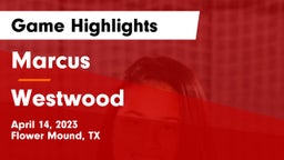 Marcus  vs Westwood  Game Highlights - April 14, 2023