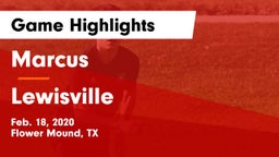 Marcus  vs Lewisville  Game Highlights - Feb. 18, 2020