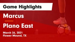 Marcus  vs Plano East  Game Highlights - March 26, 2021