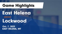 East Helena  vs Lockwood     Game Highlights - Oct. 7, 2023