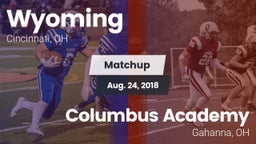 Matchup: Wyoming  vs. Columbus Academy  2018