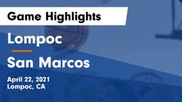 Lompoc  vs San Marcos  Game Highlights - April 22, 2021