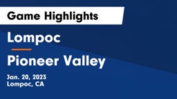 Lompoc  vs Pioneer Valley  Game Highlights - Jan. 20, 2023