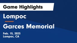 Lompoc  vs Garces Memorial  Game Highlights - Feb. 15, 2023