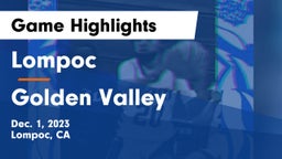 Lompoc  vs Golden Valley  Game Highlights - Dec. 1, 2023