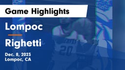 Lompoc  vs Righetti  Game Highlights - Dec. 8, 2023