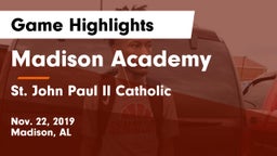 Madison Academy  vs St. John Paul II Catholic  Game Highlights - Nov. 22, 2019