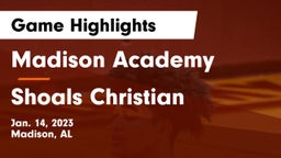 Madison Academy  vs Shoals Christian  Game Highlights - Jan. 14, 2023