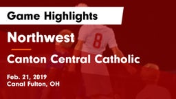 Northwest  vs Canton Central Catholic  Game Highlights - Feb. 21, 2019